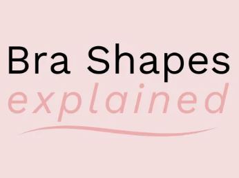 Bra Shapes Explained